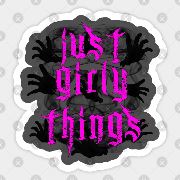 Just Girly Things Sticker by highcouncil@gehennagaming.com